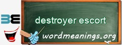 WordMeaning blackboard for destroyer escort